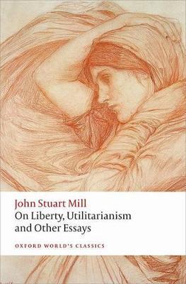 On Liberty, Utilitarianism and Other Essays - John Stuart Mill - cover