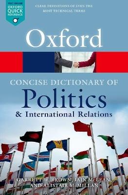 The Concise Oxford Dictionary of Politics and International Relations - Garrett W. Brown,Iain McLean,Alistair McMillan - cover