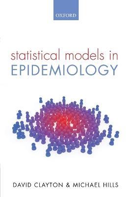 Statistical Models in Epidemiology - David Clayton,Michael Hills - cover