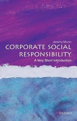 Corporate Social Responsibility: A Very Short Introduction - Jeremy Moon - cover