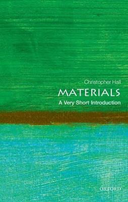 Materials: A Very Short Introduction - Christopher Hall - cover