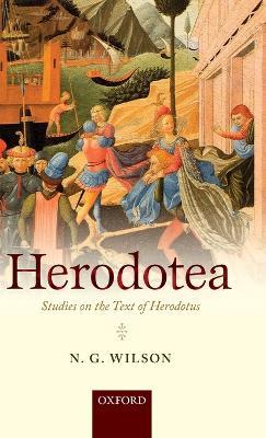Herodotea: Studies on the Text of Herodotus - N. G. Wilson - cover