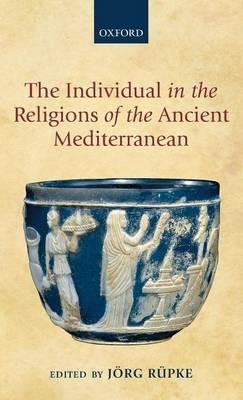 The Individual in the Religions of the Ancient Mediterranean - cover