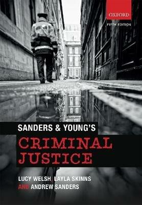 Sanders & Young's Criminal Justice - Lucy Welsh,Layla Skinns,Andrew Sanders - cover