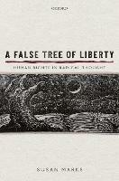 A False Tree of Liberty: Human Rights in Radical Thought - Susan Marks - cover