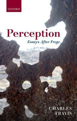 Perception: Essays After Frege - Charles Travis - cover