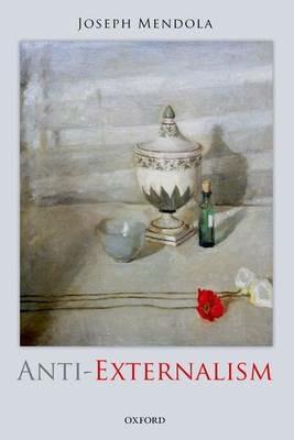 Anti-Externalism - Joseph Mendola - cover