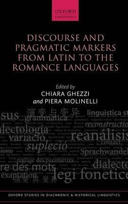 Discourse and Pragmatic Markers from Latin to the Romance Languages - cover