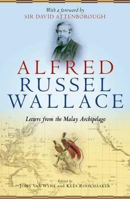 Alfred Russel Wallace: Letters from the Malay Archipelago - Sir David Attenborough - cover