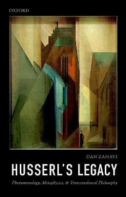 Husserl's Legacy: Phenomenology, Metaphysics, and Transcendental Philosophy - Dan Zahavi - cover