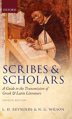 Scribes and Scholars: A Guide to the Transmission of Greek and Latin Literature - L. D. Reynolds,N. G. Wilson - cover