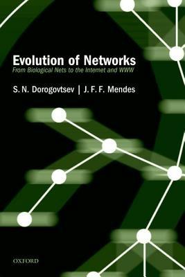 Evolution of Networks: From Biological Nets to the Internet and WWW - S.N. Dorogovtsev,J.F.F. Mendes - cover