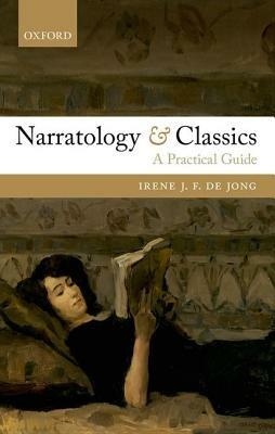 Narratology and Classics: A Practical Guide - Irene J. F. de Jong - cover