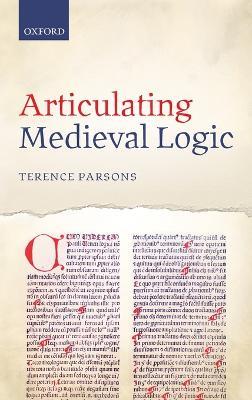 Articulating Medieval Logic - Terence Parsons - cover