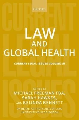 Law and Global Health: Current Legal Issues Volume 16 - cover