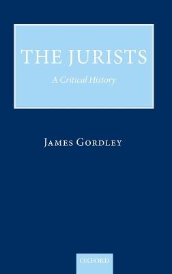 The Jurists: A Critical History - James Gordley - cover