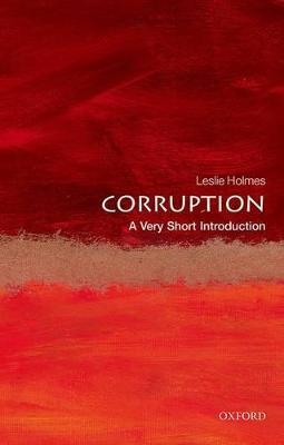 Corruption: A Very Short Introduction - Leslie Holmes - cover