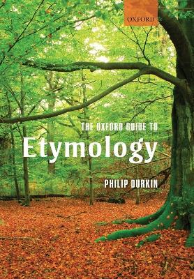 The Oxford Guide to Etymology - Philip Durkin - cover