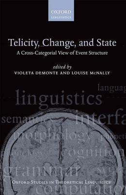 Telicity, Change, and State: A Cross-Categorial View of Event Structure - cover