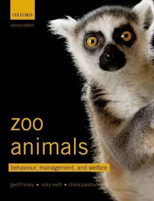 Zoo Animals: Behaviour, Management, and Welfare - Geoff Hosey,Vicky Melfi,Sheila Pankhurst - cover