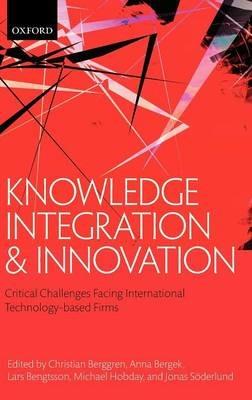 Knowledge Integration and Innovation: Critical Challenges Facing International Technology-Based Firms - cover