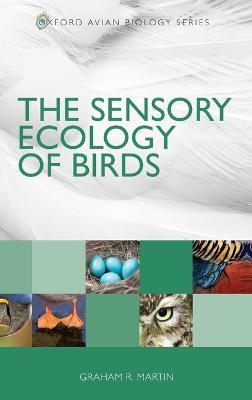The Sensory Ecology of Birds - Graham R. Martin - cover