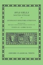 Aulus Gellius: Attic Nights, Books 11-20 (Auli Gelli Noctes Atticae: Libri XI-XX)