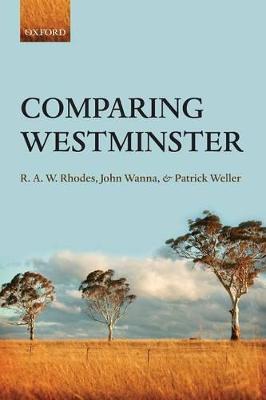 Comparing Westminster - R. A.W. Rhodes,John Wanna,Patrick Weller - cover