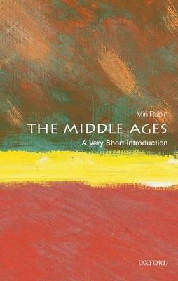 The Middle Ages: A Very Short Introduction - Miri Rubin - cover