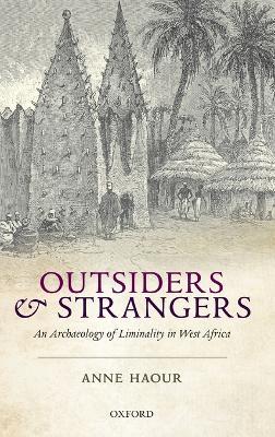 Outsiders and Strangers: An Archaeology of Liminality in West Africa - Anne Haour - cover