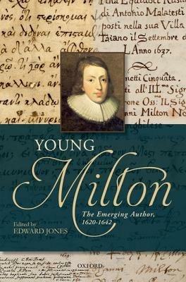 Young Milton: The Emerging Author, 1620-1642 - cover