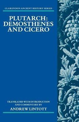 Plutarch: Demosthenes and Cicero - Andrew Lintott - cover