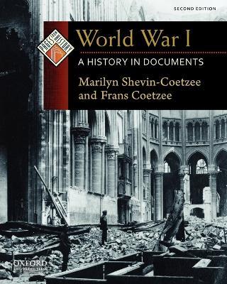 World War I: A History in Documents - Marilyn Shevin-Coetzee,Frans Coetzee - cover