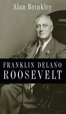 Franklin Delano Roosevelt - Alan Brinkley - cover