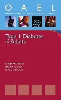 Type 1 Diabetes in Adults: (Oxford American Pocket Notes) - Barbara Simon,Serge Jabbour,Jeremy Flood - cover