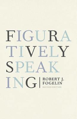 Figuratively Speaking: Revised Edition - Robert Fogelin - cover