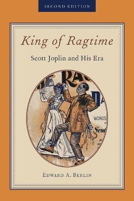 King of Ragtime: Scott Joplin and His Era - Edward A. Berlin - cover