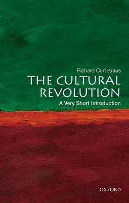 The Cultural Revolution: A Very Short Introduction - Richard Curt Kraus - cover