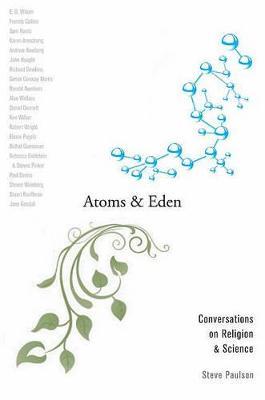 Atoms and Eden: Conversations on Religion and Science - Steve Paulson - cover