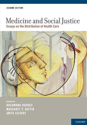 Medicine and Social Justice: Essays on the Distribution of Health Care - cover