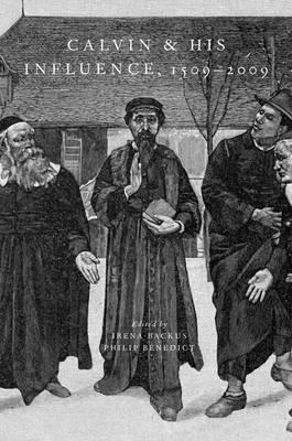 Calvin and His Influence, 1509-2009 - cover