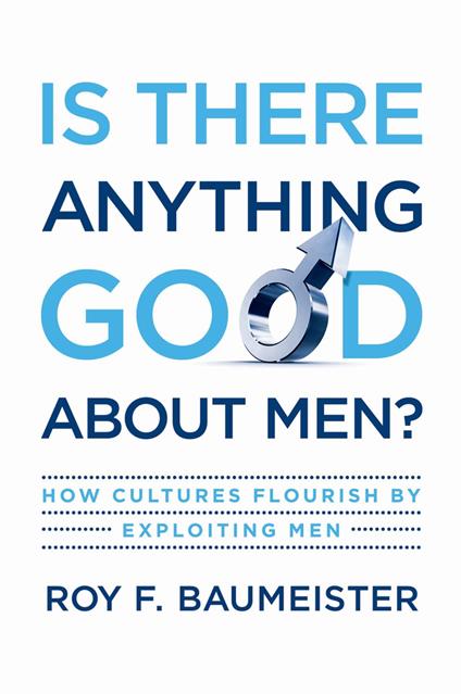 Is There Anything Good About Men?