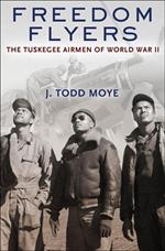 Freedom Flyers:The Tuskegee Airmen of World War II