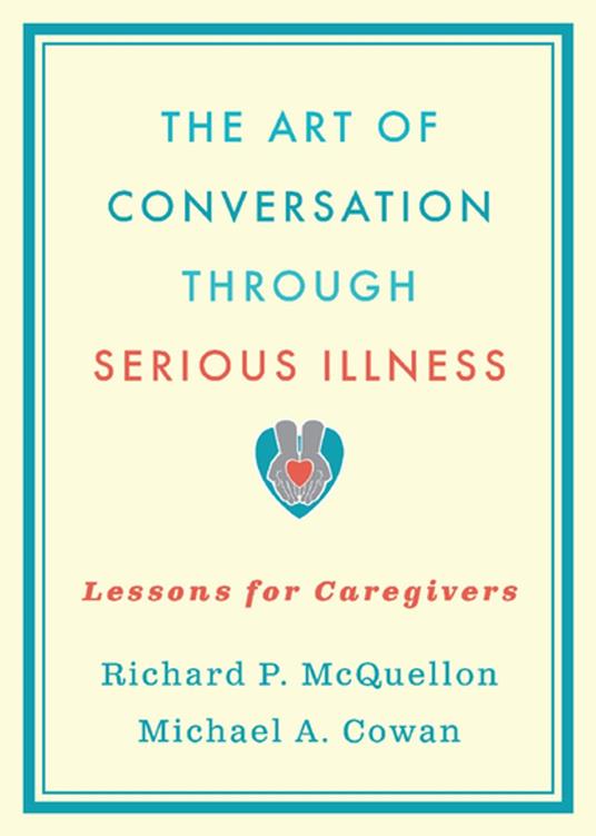 The Art of Conversation Through Serious Illness