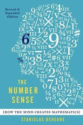 The Number Sense: How the Mind Creates Mathematics, Revised and Updated Edition - Stanislas Dehaene - cover