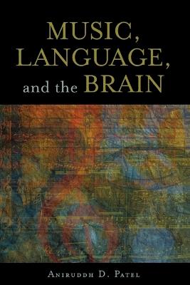 Music, Language, and the Brain - Aniruddh D. Patel - cover