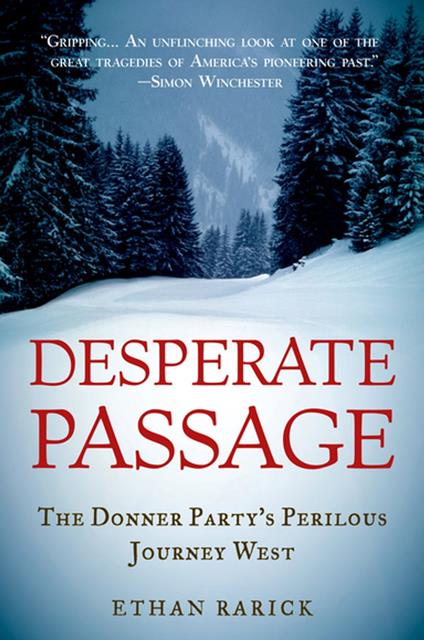 Desperate Passage:The Donner Party's Perilous Journey West