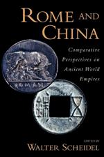 Rome and China: Comparative Perspectives on Ancient World Empires