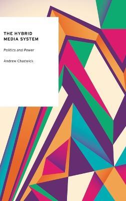 The Hybrid Media System: Politics and Power - Andrew Chadwick - cover