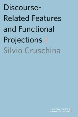 Discourse-Related Features and Functional Projections - Silvio Cruschina - cover